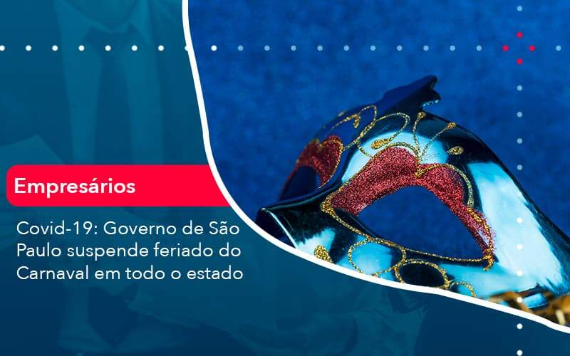 Covid 19 Governo De Sao Paulo Suspende Feriado Do Carnaval Em Todo Estado 1 Organização Contábil Lawini - Contador em Belém - PA | Assescon