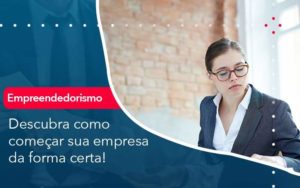 Descubra Como Comecar Sua Empresa Da Forma Certa Organização Contábil Lawini - Contador em Belém - PA | Assescon