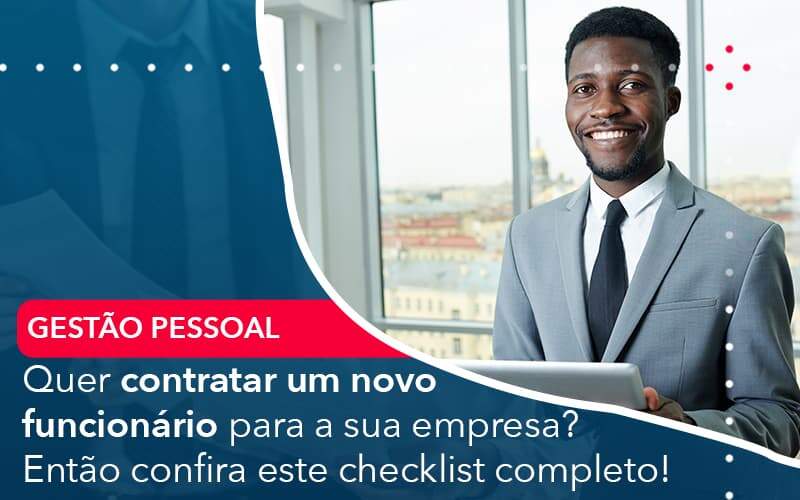 Quer Contratar Um Novo Funcionario Para A Sua Empresa Entao Confira Este Checklist Completo Organização Contábil Lawini - Contador em Belém - PA | Assescon
